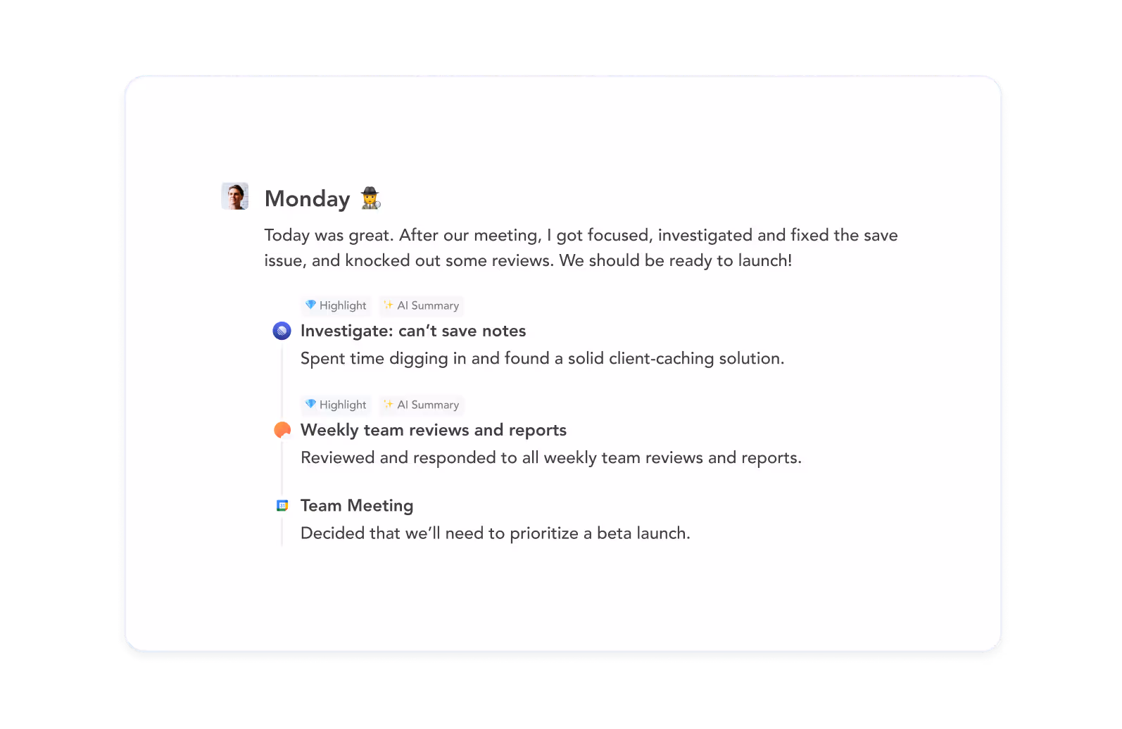 Daily notes showing Monday's summary with highlights and AI summaries on investigating save issue, weekly team reviews, and a team meeting prioritizing beta launch.