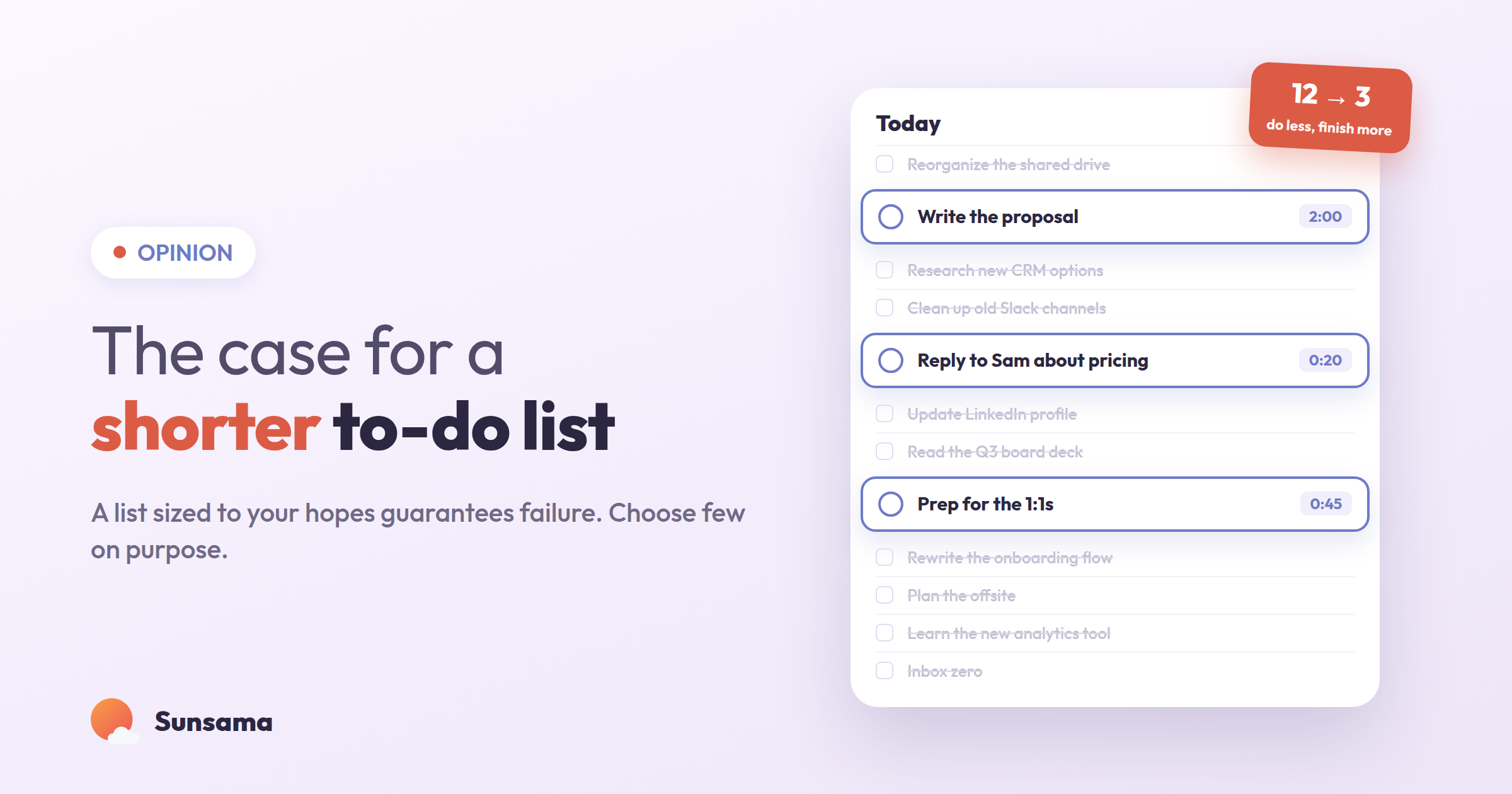 A long to-do list with most items faded and crossed out, leaving three bold chosen tasks — Write the proposal, Reply to Sam about pricing, Prep for the 1:1s — and a coral '12 → 3, do less, finish more' marker